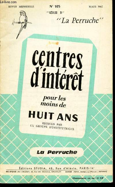 CENTRES D'INTERET - SERIE B - N105 - MARS 1962 / LA PERRUCHE.