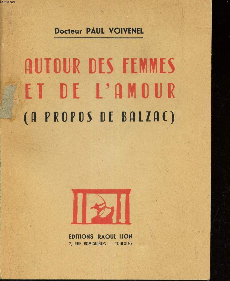 AUTOUR DES FEMMES ET DE L'AMOUR - (A PROPOS DE BALZAC)