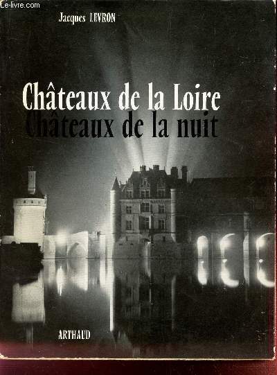 CHATEAUX DE LA LOIRE - CHATEAUX DE LA NUIT