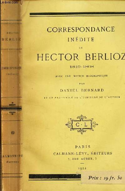 CORRESPONDANCE INEDITE DE HECTOR BERLIOZ - 1819 1868