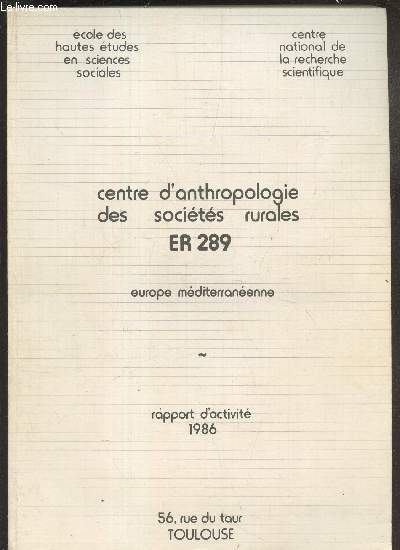 RAPPORT D'ACTIVITE - 1986 - EUROPE MEDITERRANEENNE / CENTRE D'ANTHROPOLOGIE DES SOCIETES RURALES.