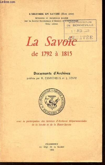LA SAVOIE DE 1792 A 1815 - DOCUMENTS D'ARCHIVES / TOME LXXXII DEL'HISTOIRE EN SAVOIE ( HORS SERIE)