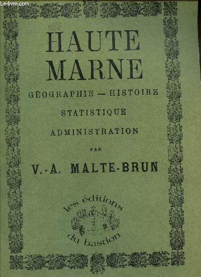 HAUTE MARNE - Geographie - Histoire - Statistique - Administration