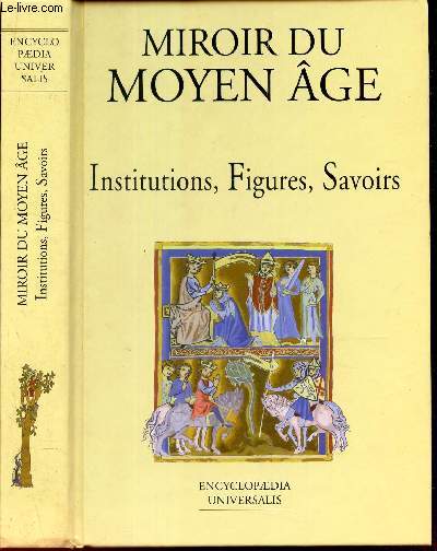 MIROIR DU MOYEN AGE - Institutions, figures, Savoirs.