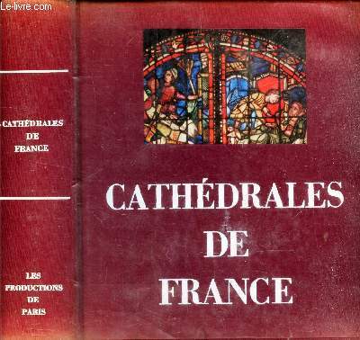 CATHEDRALES DE FRANCE - ARTS - TECHNIQUES - SOCIETE.