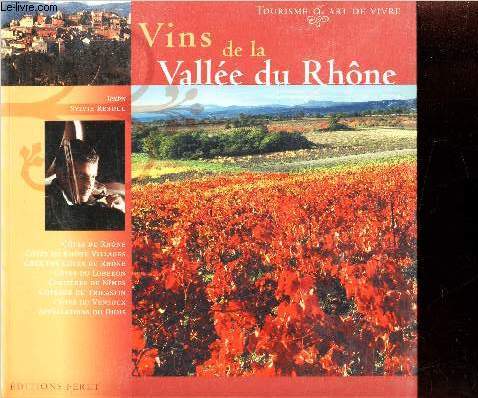 VINS DE LA VALLEE DU RHONE - TOURISME ET ART DE VIVRE.
