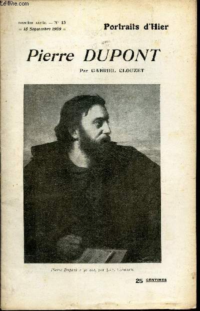 PIERRE DUPONT / PORTRAITS D'HIER N13 - 13 SEPTEMBRE 1909.