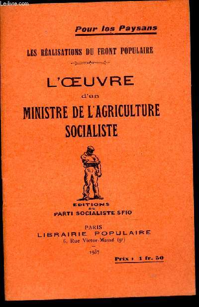 L'OEUVRE D'UN MINISTRE DE L'AGRICULURE SOCIALISTE.