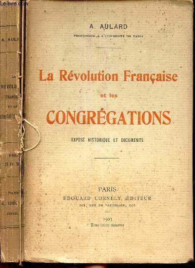 LA REVOLUTION FRANCAISE ET LES CONGREGATIONS - EXPOSE HISTORIQUE ET DOCUMENTS.