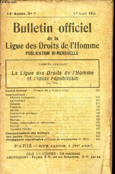 BULLETIN OFFICIEL DE LA LIGUE DES DROITS DE L'HOMME - N7 - 1er avril 1914 / la ligue des de l'Homme et l'ideal Rpublicain par Gabriel SEAILLES ....