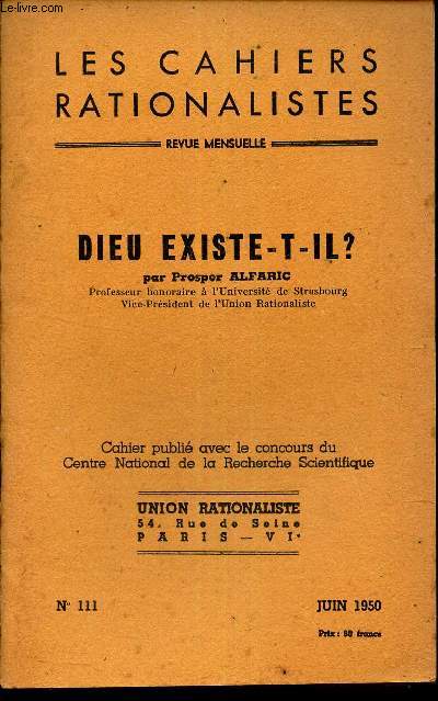 CAHIERS RATIONALISTES -N111 - JUIN 1950 / DIEU EXISTE T-IL?.