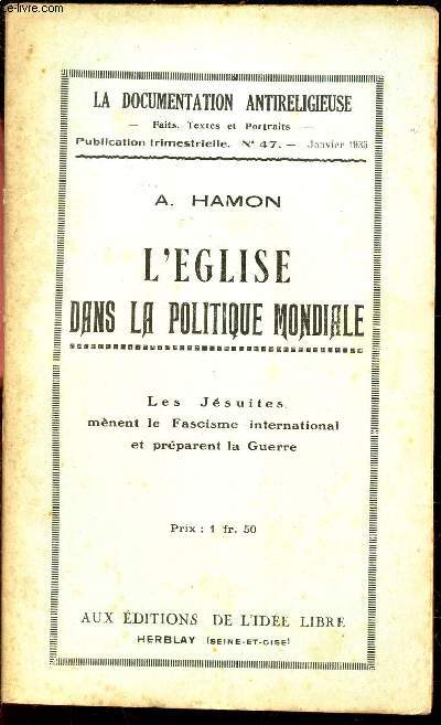L'EGLISE DANS LA POLITIQUE MONDIALE / N47 - JANVIER 1935 DE LA DOCUMENTATION ANTIRELIGIEUSE.