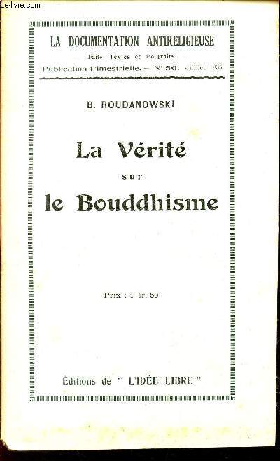 LA VERITE SUR LE BOUDDHISME / N50 - JUILLET 1935 DE LA DOCUMENTATION ANTIRELIGIEUSE.