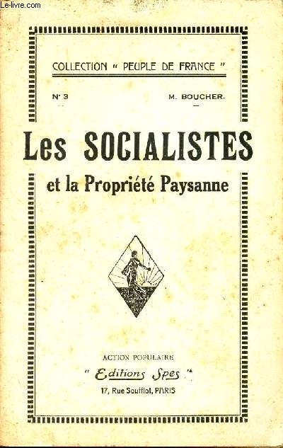 LES SOCIALISTES ET LA PROPRIETE PAYSANNE. / N3 - COLLECTION 