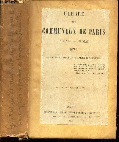GUERRE DES COMMUNEUX DE PARIS - 18 MARS - 28 MAI 1871.