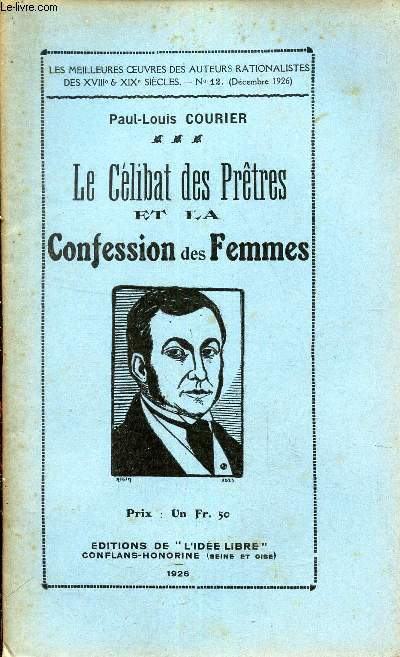LE CELIBAT DES PRETRES ET LA CONFESSION DES FEMMES / N12 - DECEMBRE 1926 / DE LES MEILLEURES OEUVRES DES AUTEURS RATIONALISTES DES XVIIIe & XIXe SIECLES