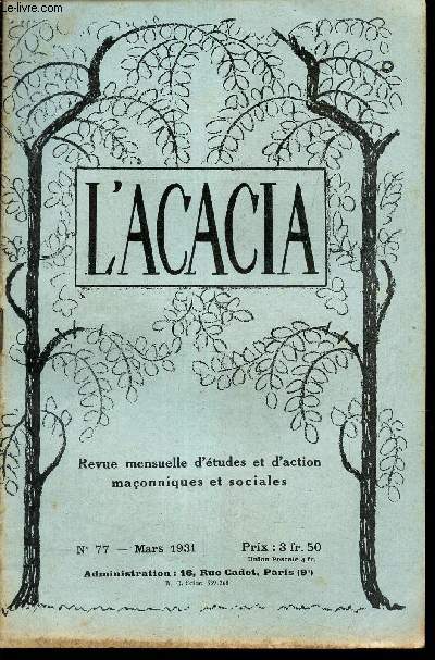 L'ACACIA - N77 - mars 1931 /Notre F Marechal Joffre/Le F Joffre a une fete solsticiale/ PAroles allemandes/ Manifeste de 