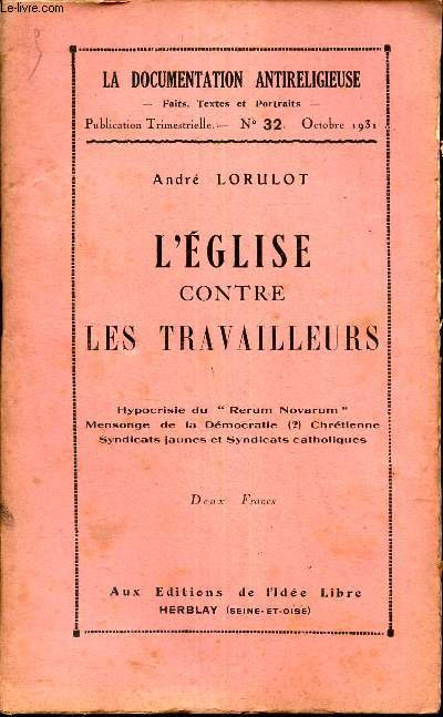 L'EGLISE CONTRE LES TRAVAILLEURS / N32 - oct 1931 / DE LA DOCUMENTATION ANTIRELIGIEUSE.