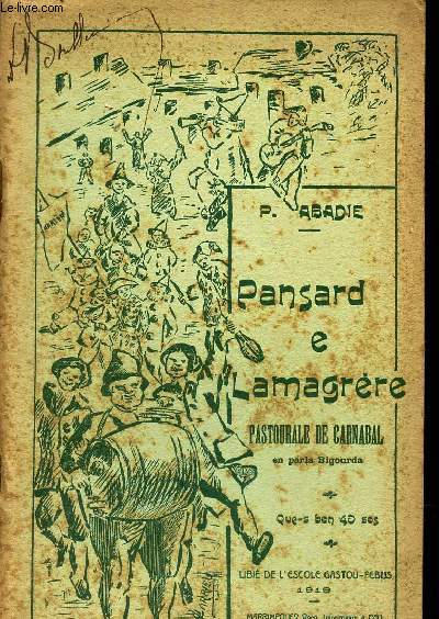 PANSARD E LAMAGRERE - PASTOURALE DE CARNABAL EN PARLA GASCOU DE LA BIGORRE. - EN TRES ACTES E CINQ TABLEUS.