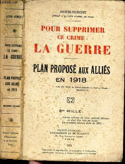 POUR SUPPRIMER CE CRIME : LA GUERRE - PLAN PROPOSE AUX ALLIES EN 1918.