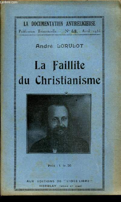 LA FAILLITE DU CHRISTIANISME/ N48 - AVRIL 1935 DE LA DOCUMENTATION ANTIRELIGIEUSE.