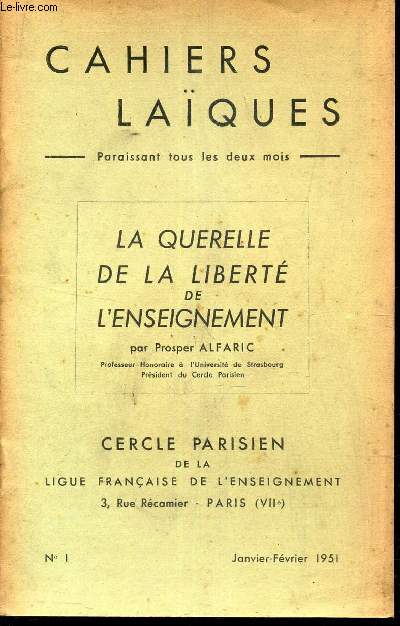 LES CAHIERS LAIQUES - N1 - JANVIER-FEVRIER 1951 / LA QUERELLE DE LA LIBERTE DE L'ENSEIGNEMENT.