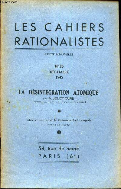 LES CAHIERS RATIONALISTES - N86 - DECEMBRE 1945 / LA DESONTEGRATION ATOMIQUE.