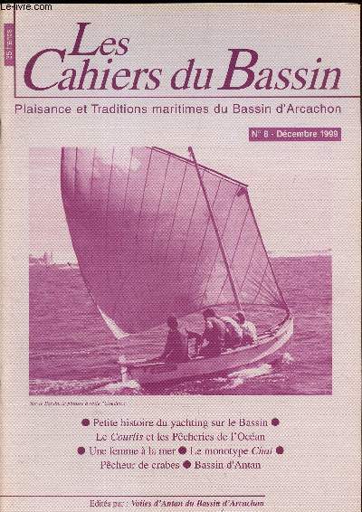 LES CAHIERS DU BASSIN - N8 - DECEMBRE 1999 / Petite histoire yachting sur le Bassin / Le Courlis et les pecheries de l'Ocean/ Une femme  la mer / Le monotype CHAT / Pecheur de crabes/ Bassin d'Antan.