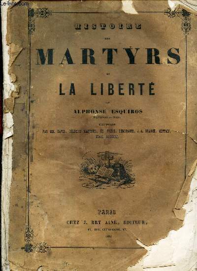 HISTOIRE DES MARTYRS DE LA LIBERTE.