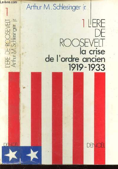 1 - L'ERE DE ROOSEVELT - LA CRISE DE L'ODRE ANCIEN - 919- 1933.