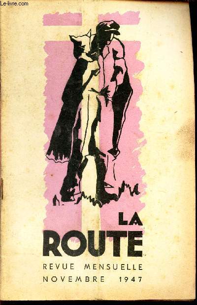 LA ROUTE - NOVEMBRE 1947 /EFFICACITE DE LA VERITE / LE CAMP DE CLAN / ONU ET KOMINTERN / LE GEOMETRE / L'EGLISE / etc