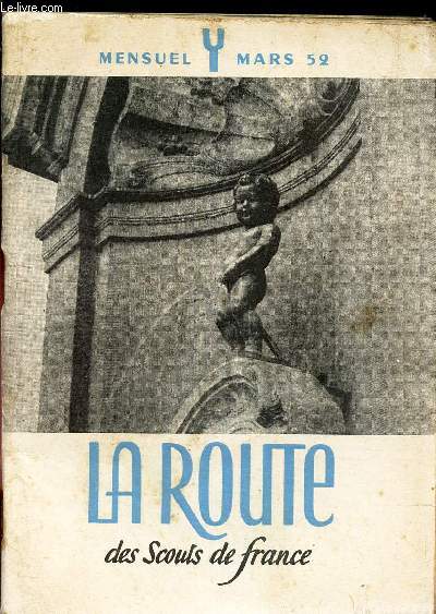 LA ROUTE des Scouts de France - MARS 1952 / Gloire au passeur des hommes / berlin, le jeune ingenieur - Los Olivados / Poemes / Examen de conscience / !un de Marseille ; action de quartier / etc...