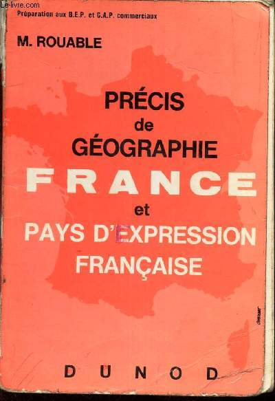PRECIS DE GEOGRAPHIE - FRANCE et PAYS D'EXPRESSION FRANCAISE