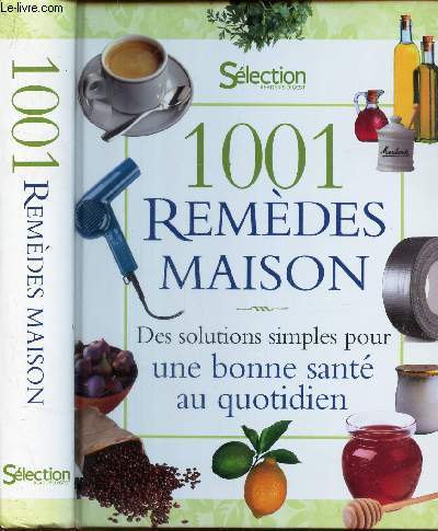 1001 REMEDES MAISON - Des solutions simples pour une bonne sant au quotidien