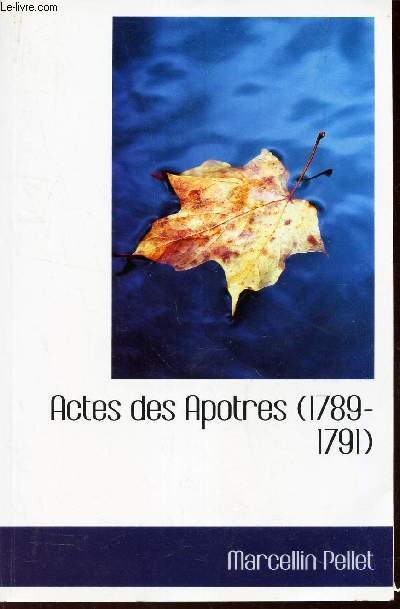 ACTES DES APOTRES (1789-1791) / 