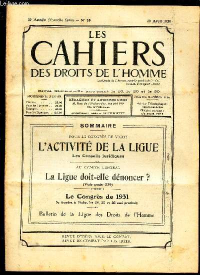 LES CAHIERS DES DROITS DE L'HOMME - N10 - 10 avril 1931 / L'ACTIVITE DE LA LIGUE / LA LIGUE DOIT ELLE DENONCER?/ LE CONGRES DE 1931.