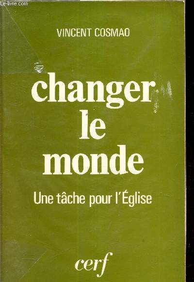 CHANGER LE MONDE - UNE TACHE POUR L'EGLISE.