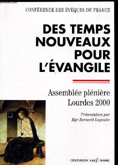 DES TEMPS NOUVEAUX POUR L'EVANGILE / ASSEMBLEE PLENIERE - LOURDES 2000.