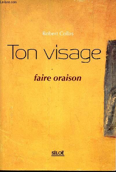 TON VISAGE - FAIRE ORAISON