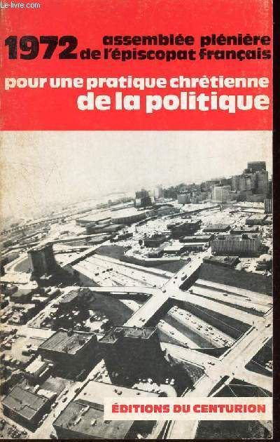 POUR UNE PRATIQUE CHRETIENNE DE LA POLITIQUE - 28 OCTOBRE 1972