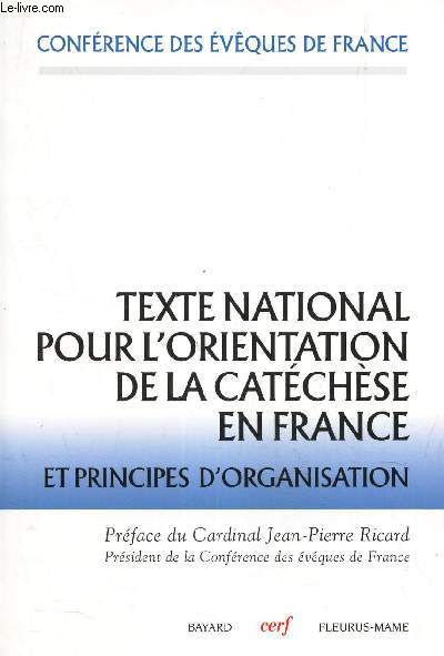 TEXTE NATIONAL POUR L'ORIENTATION DE LA CATECHSE EN FRANCE - et principes d'organisation.