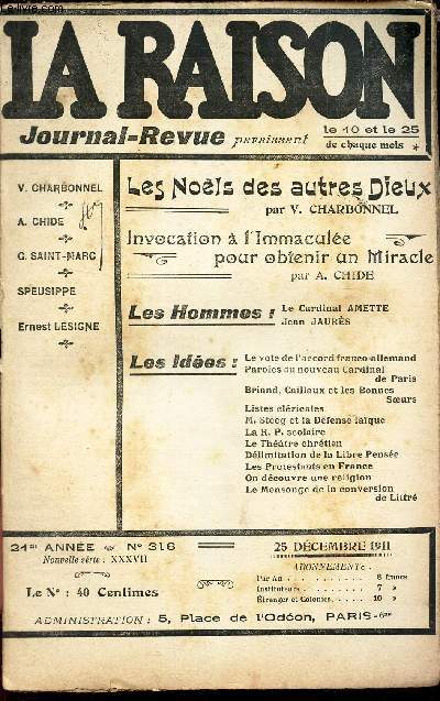 LA RAISON -N316 - 25 dec 1911 / LES NOELS DES AUTRES DIEUX/ INVOCATION A L'IMMACULEE POUR OBTENR UN MIRACLE/ Le cardinal Amette - Jean Jaurs / Les ides.