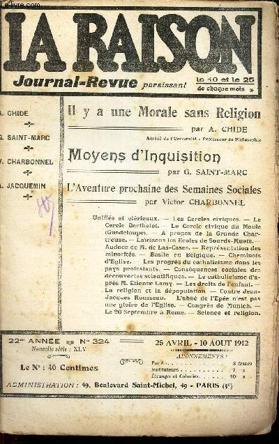 LA RAISON -N324 - 25 avril -10 aout 1912/ IL Y A UNE MORALE SANS RELIGION/ MOYENS D'INQUISITION/ L'aventure prochaine des Semaines sociales .