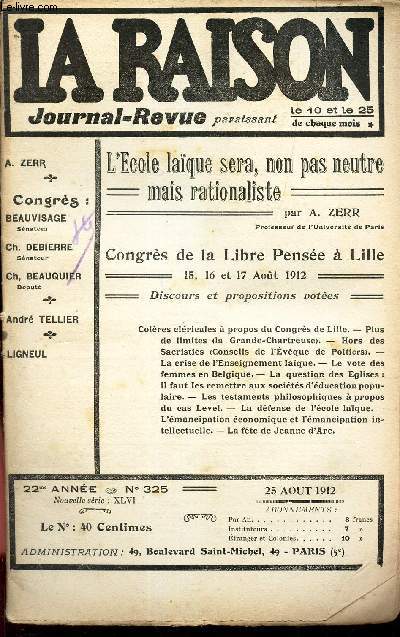 LA RAISON -N325 - 25 aout 1912/ L'ECOLE LAIQUE SEA, NON PAS NEUTRE MAIS RATIONALISTE/ congrs de la Libre Pense a Lille/ Discours et propositions votes.