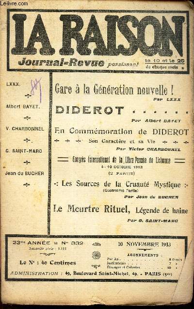 LA RAISON -N332 - 10 nov 1913/ Gare  la generation nouvelle!/ Diderot/ En commemoration de diderot - son caractere et sa vie/ Congrs international de la Libre Pense de Lisbonne/ Les sources de la cruaut mystique/ Le meurtre rituel.
