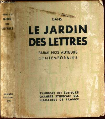 DANS LE JARDIN DES LETTRES - PARMI NOS AUTEURS CONTEMPORAINS / JOURNEES DU LIVRE 1936.