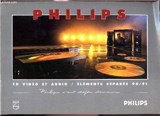 PHILIPPS - CD VIDEO ET AUDIO / ELEMENTS SEPARES 90/91.