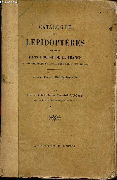 CATALOGUE DES LEPIDOPTERES OBSERVES DANS L'OUEST DE LA FRANCE - PREMIERE PARTIE: MACROLEPIDOPTERES.