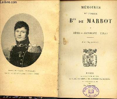 MEMOIRES DU GENERAL BARON DE MARBOT - Gnes - Austerlitz - Eylau.