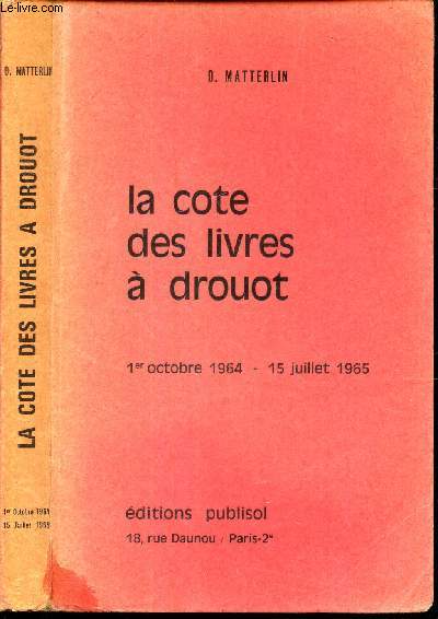LA COTE DES LIVRES A DROUOT - 1er octobre 1964 - 15 juillet 1965.